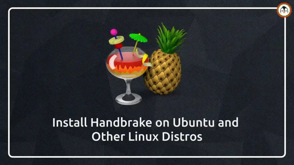How to Install Handbrake on Ubuntu and Other Linux Distros install handbrake