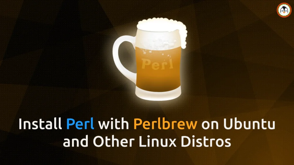 How to Install Perl with Perlbrew on Ubuntu and Other Linux Distros install perl with perlbrew