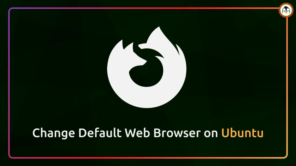 How to Change Default Web Browser on Ubuntu (GUI and CLI) change default browser ubuntu