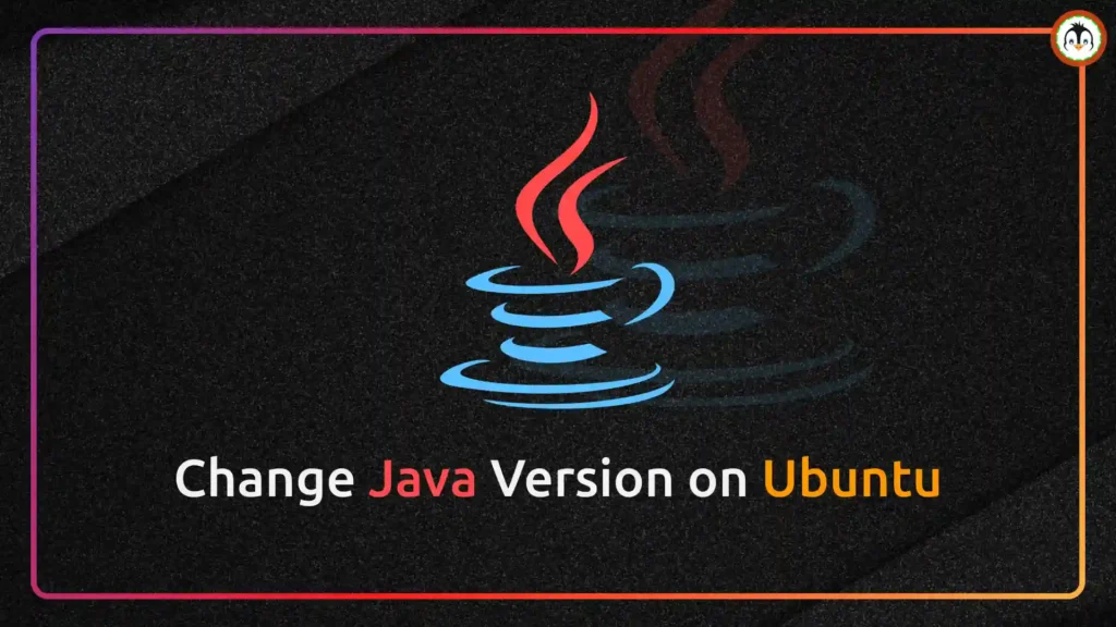 How to Change Java Version on Ubuntu (CLI and GUI) change java version