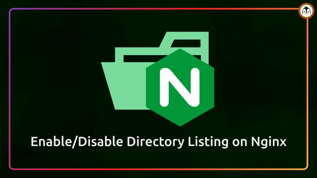 How to Enable/Disable Directory Listing on Nginx (in Ubuntu) manage directory listing nginx