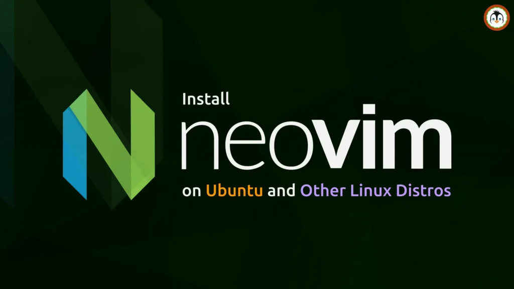 How to Install NeoVim on Ubuntu and Other Linux Distros neovim