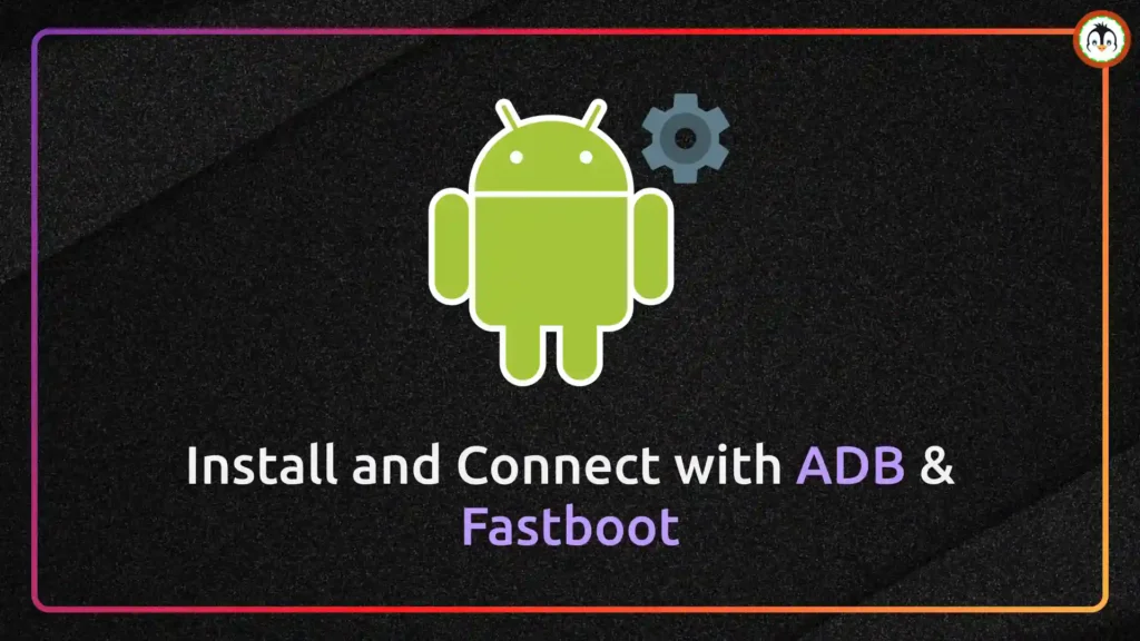 How to Install ADB and Fastboot on Ubuntu and Other Linux Distros install adb on ubuntu