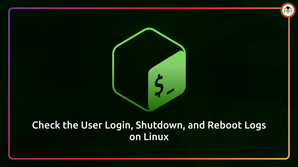 check the user login, shutdown, reboot on linux