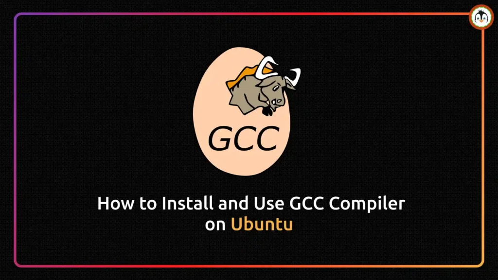 How to Install GCC on Ubuntu 24.04: A Step-By-Step Guide install GCC compiler on ubuntu