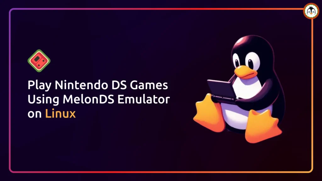 Play Nintendo DS Games Using MelonDS Emulator on Linux install MelonDS on ubuntu