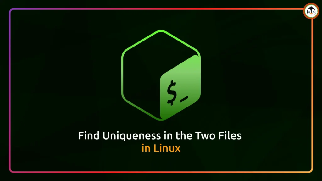 How to Find Uniqueness in Two Files in Linux uniqueness in two files