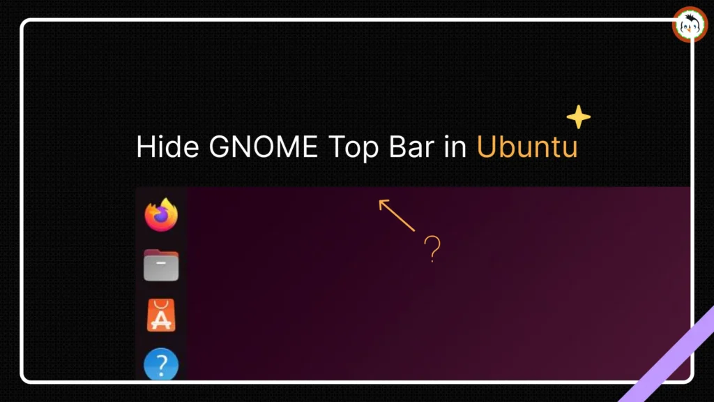 Hide GNOME Top Bar in Ubuntu 24.04, 23.04, and Other Versions hide top bar in ubuntu