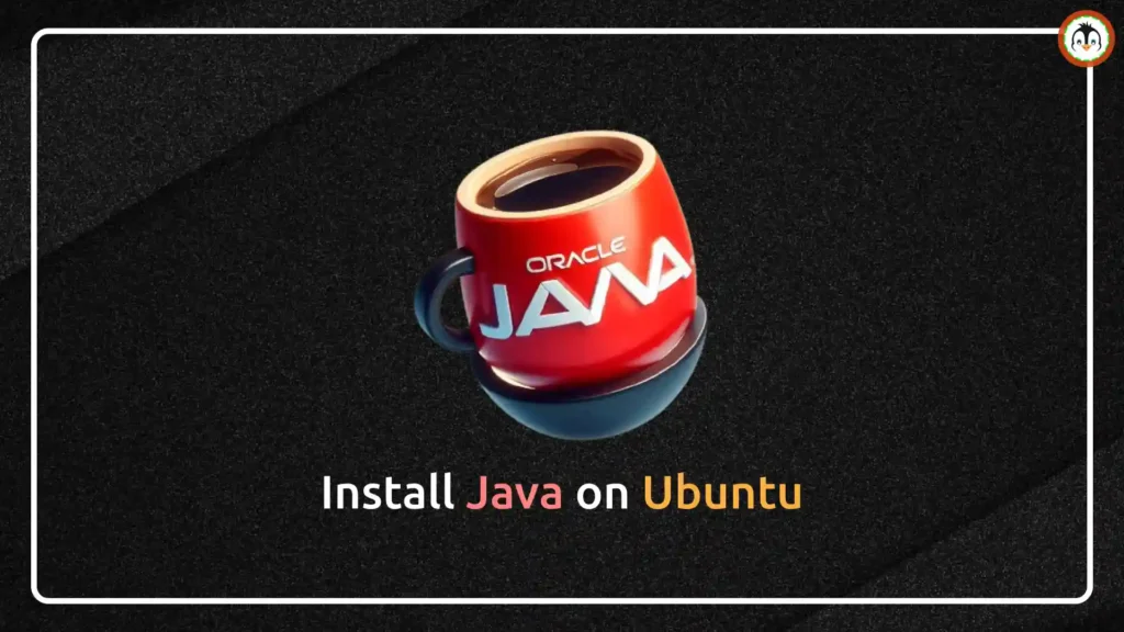 How to Install Java on Ubuntu: A Step-By-Step Guide install java on ubuntu