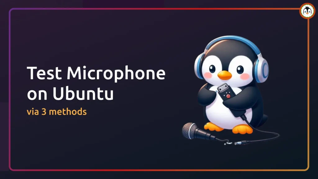 How to Test Microphone on Ubuntu (via 3 Methods) test microphone on ubuntu