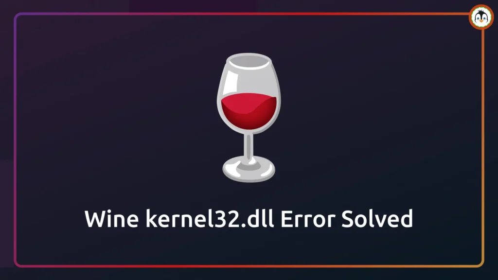 wine kernel32.dll error